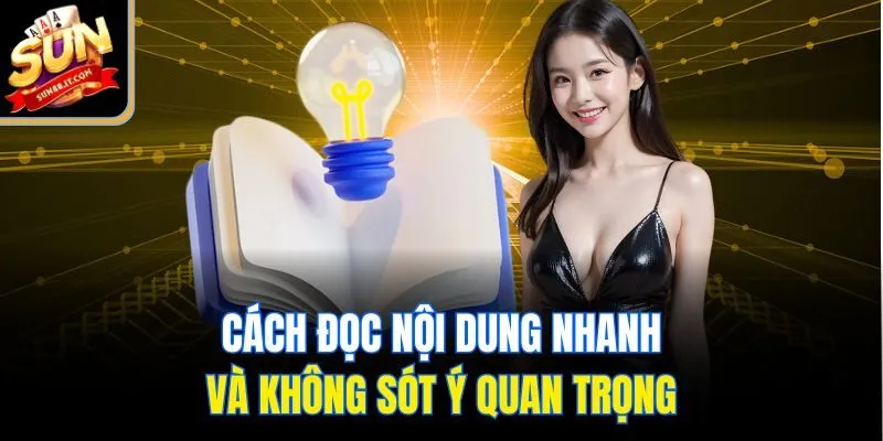 Cách đọc nội dung nhanh và không sót ý quan trọng