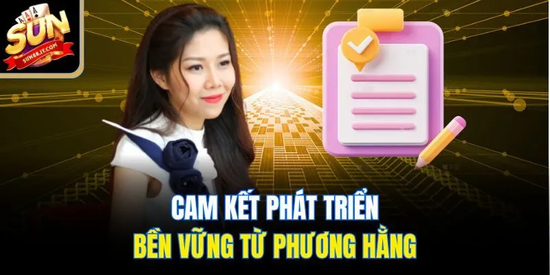 Cam kết phát triển bền vững từ Phương Hằng