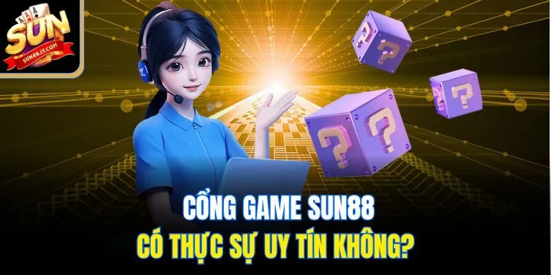 Cổng game sun88 có thực sự uy tín
