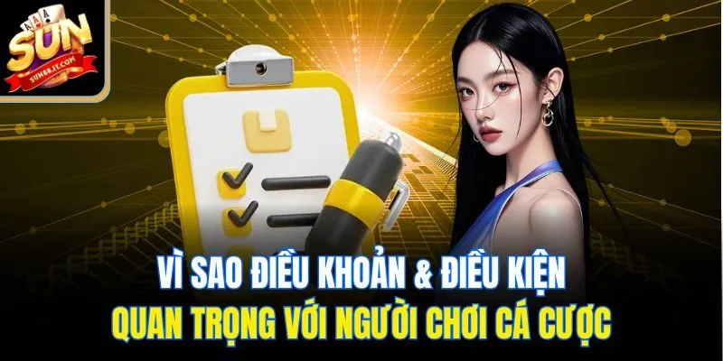 Vì sao điều khoản & điều kiện quan trọng với người chơi cá cược